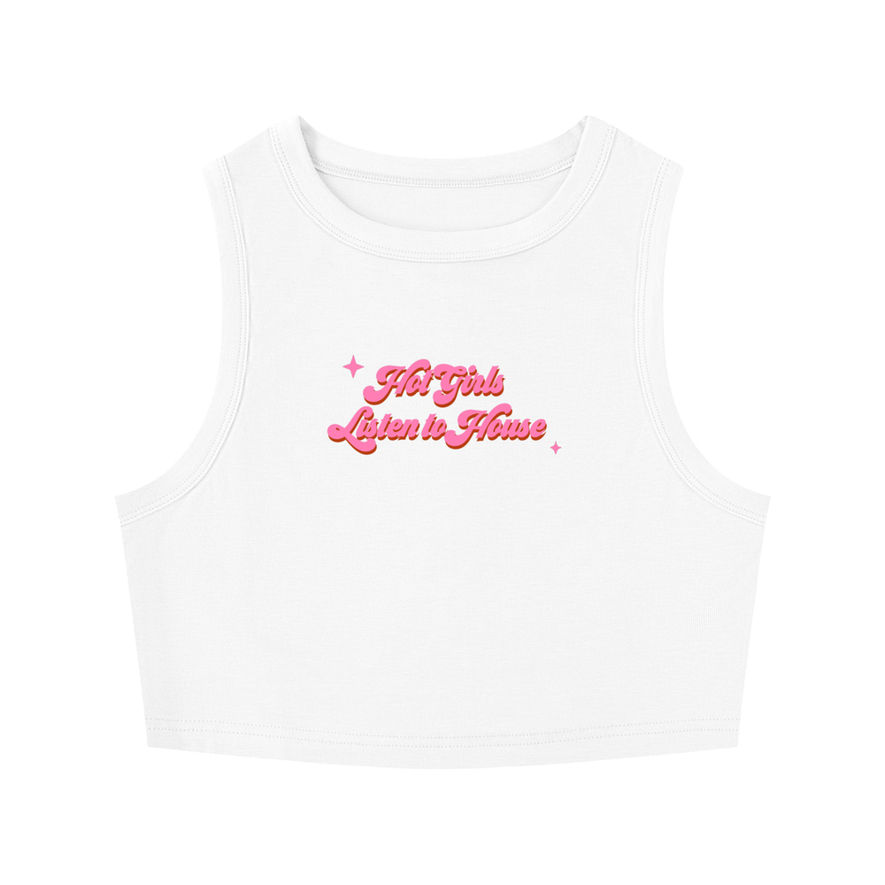 Hot Girls Listen to House Crop Tank
