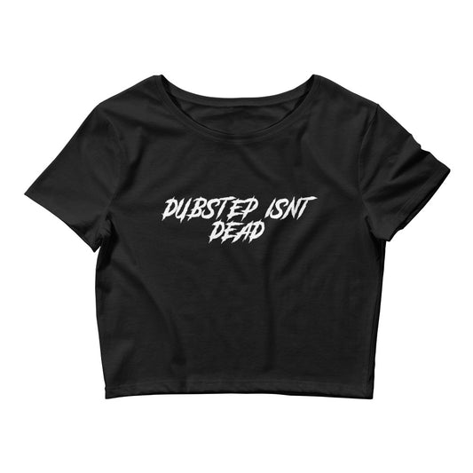 Dubstep Isn't Dead Crop Top